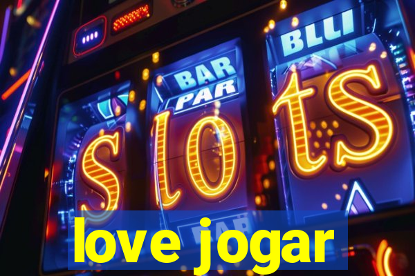 love jogar